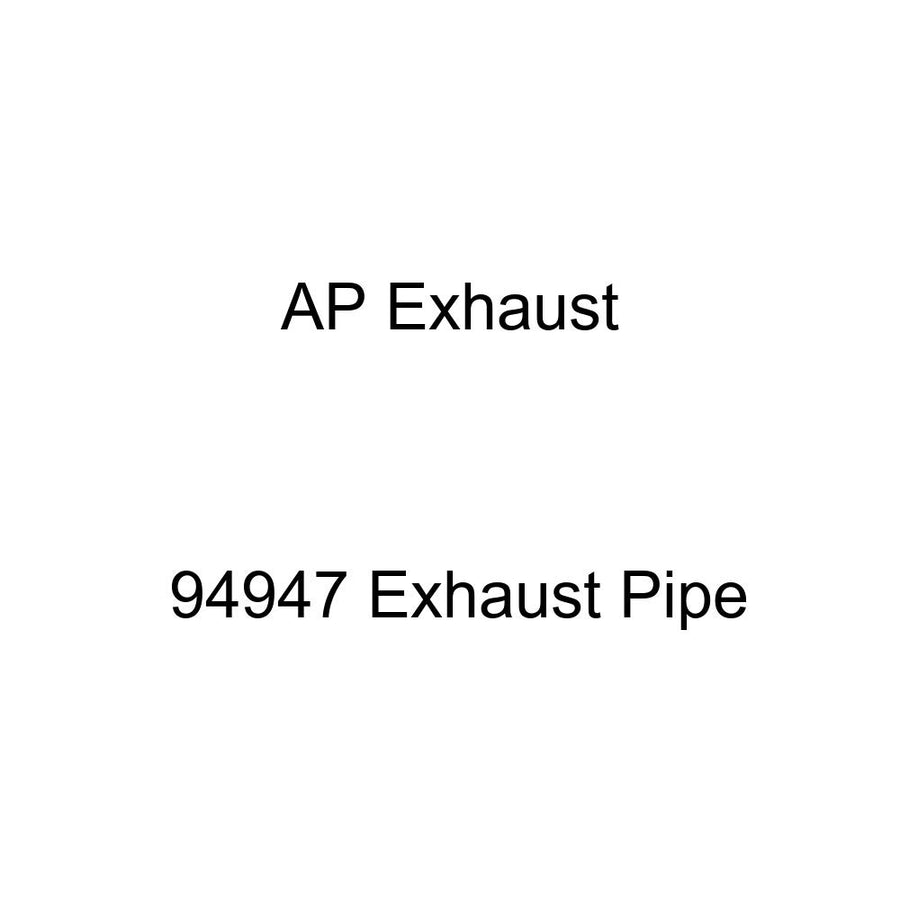 Exhaust Pipe AP Exhaust 94947