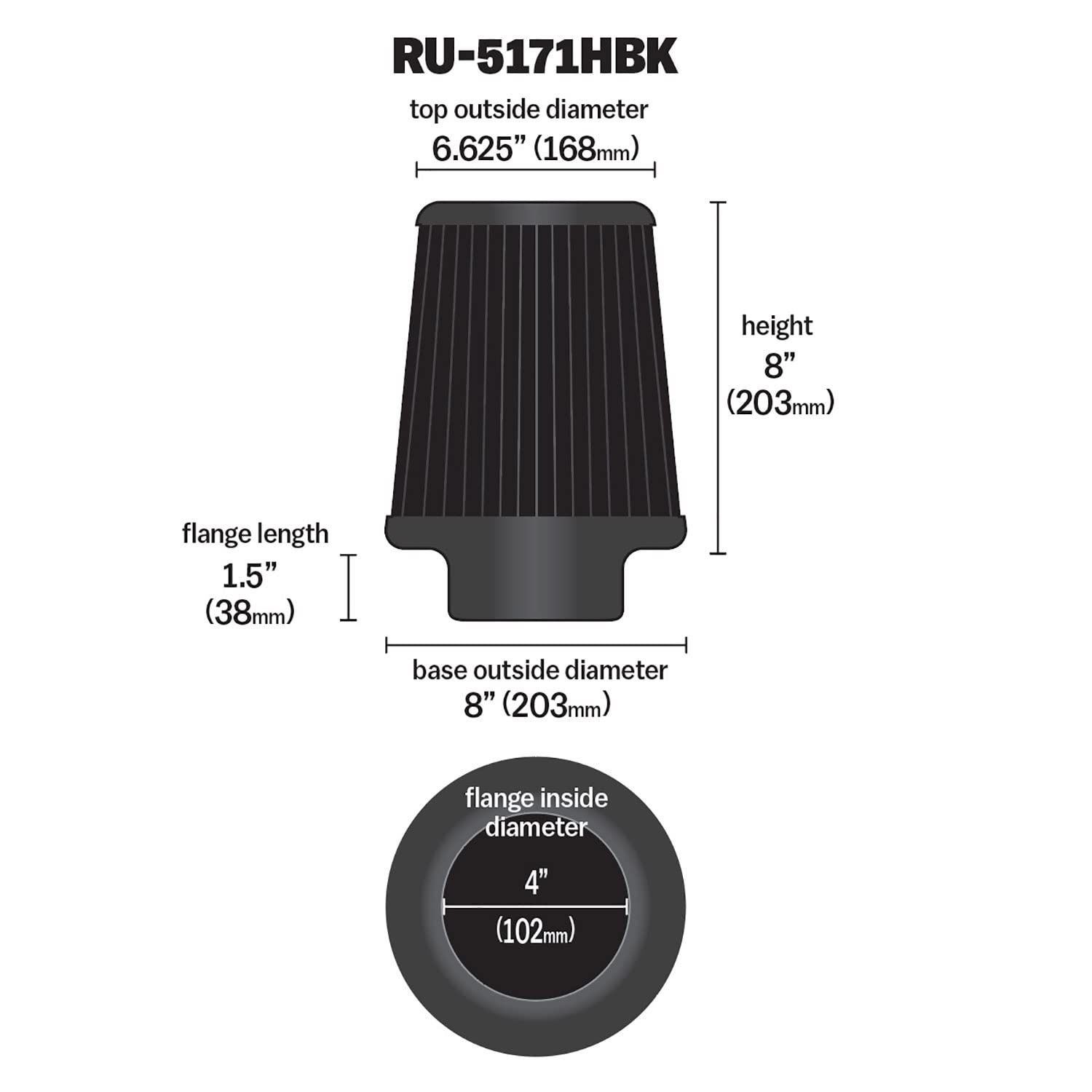 K&N Lifetime Dryflow Universal Clamp-On Air Filter: Dry Synthetic, Washable, Oil-Free: Flange Diameter: 4 In, Filter Height: 8 In, Flange Length: 1.5 In, Shape: Round Tapered, RU-5171HBK