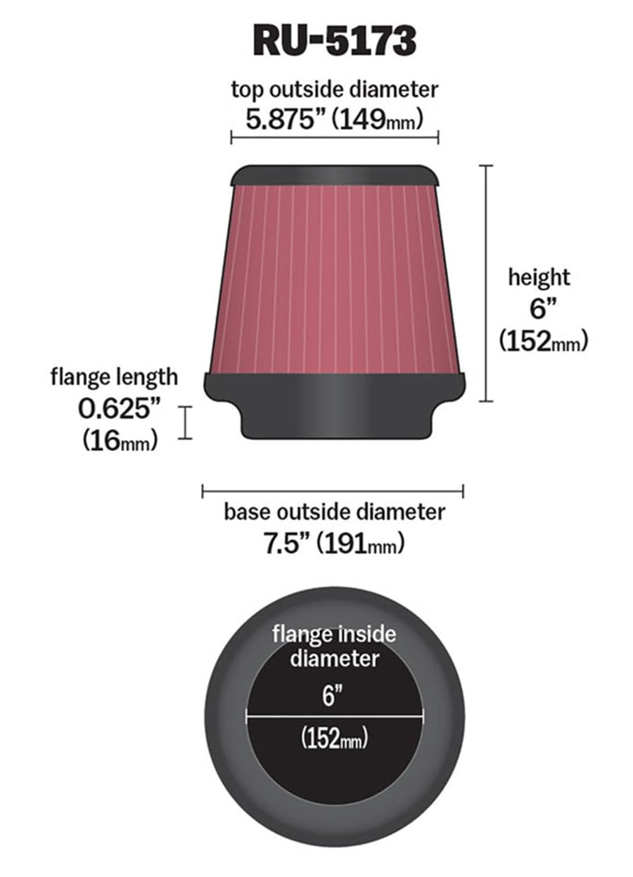 High-Flow K&N Original Lifetime Universal Clamp-On Air Filter: High Performance, Premium, Washable: Flange Diameter: 6 In, Filter Height: 6 In, Flange Length: 0.625 In, Shape: Round Tapered, RU-5173