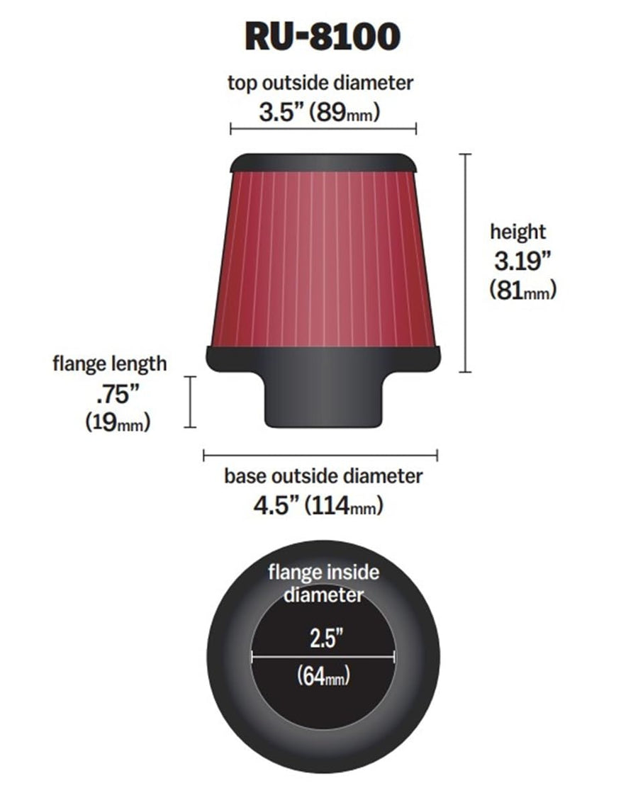 K&N Original High-Flow Lifetime Universal Clamp-On Air Filter: Performance, Premium, Washable: Flange Diameter: 2.5 In, Filter Height: 3.188 In, Flange Length: 0.75 In, Shape: Round Tapered, RU-8100