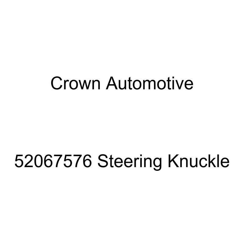 Steering Knuckle Crown Automotive 52067576