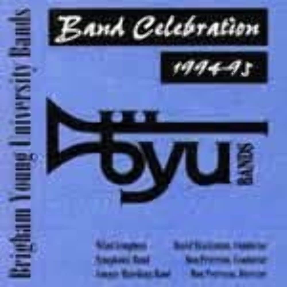 Celebration B.Y.U. 1994-95 (Brigham Young University Bands)