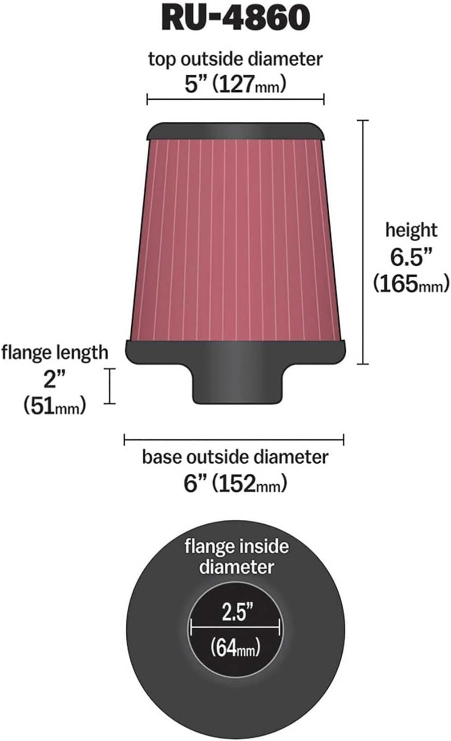 High-Flow K&N Original Lifetime Universal Clamp-On Air Filter: High Performance, Premium, Washable: Flange Diameter: 2.5 In, Filter Height: 6.5 In, Flange Length: 2 In, Shape: Round Tapered, RU-4860