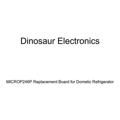 MICROP246P Dinosaur Electronics Replacement Board for Dometic Refrigerator