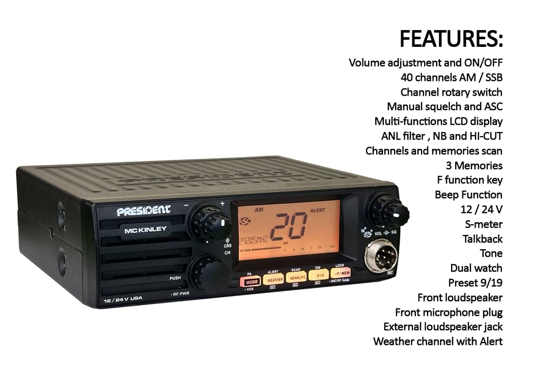 McKinley President AM/SSB CB Radio, 12/24V,40 Channel, NOAA Weather Alerts, Automatic SWR, ASC, Large LCD, NB, ANL, Hi-Cut Filters, VOX, Front Panel Loudspeaker, Clarifier, RF Power & Gain