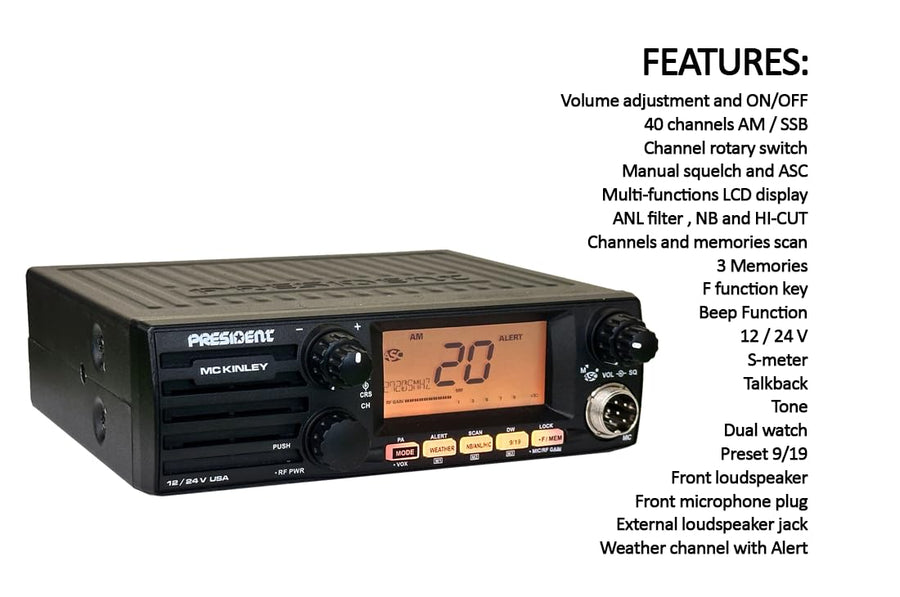 McKinley President AM/SSB CB Radio, 12/24V,40 Channel, NOAA Weather Alerts, Automatic SWR, ASC, Large LCD, NB, ANL, Hi-Cut Filters, VOX, Front Panel Loudspeaker, Clarifier, RF Power & Gain