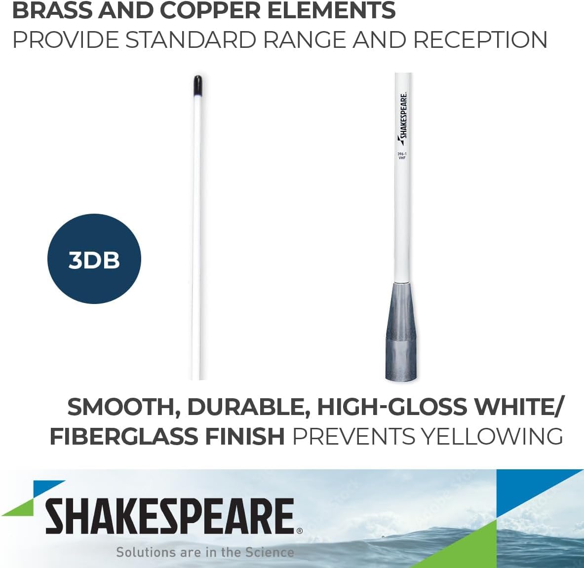 396-1 Shakespeare 5-Foot 50 Watts 3dB Gain VHF Antenna with 15' RG58 Coax Cable and Pl259 Connector, Designed to Reduce Signal Fading in Rough Seas Using Brass and Copper Elements