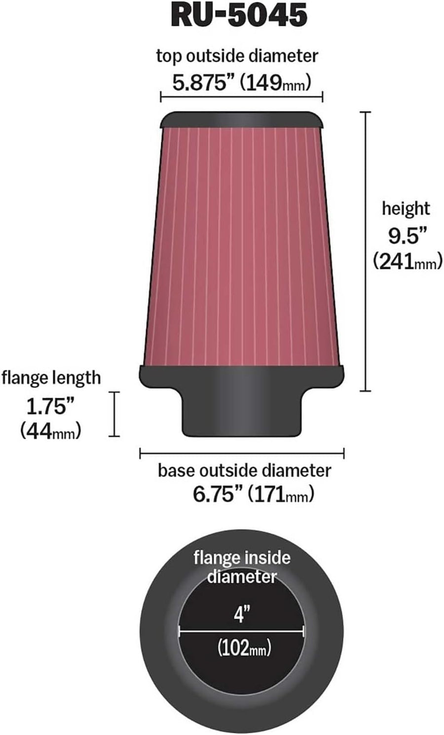 High-Flow K&N Original Lifetime Universal Clamp-On Air Filter: High Performance, Premium, Washable: Flange Diameter: 4 In, Filter Height: 9.5 In, Flange Length: 1.75 In, Shape: Round Tapered, RU-5045