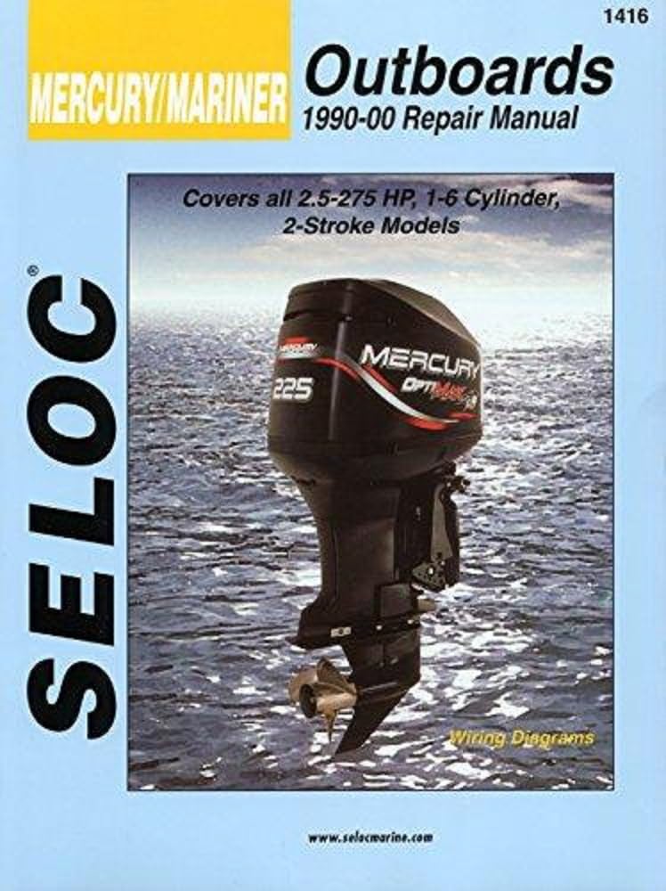 Sierra International 18-01416 Seloc Manual Mercury/Mariner Outboards Repair 1990-2000 2.5-275 HP 1-6 Cylinder 2 Stroke Model