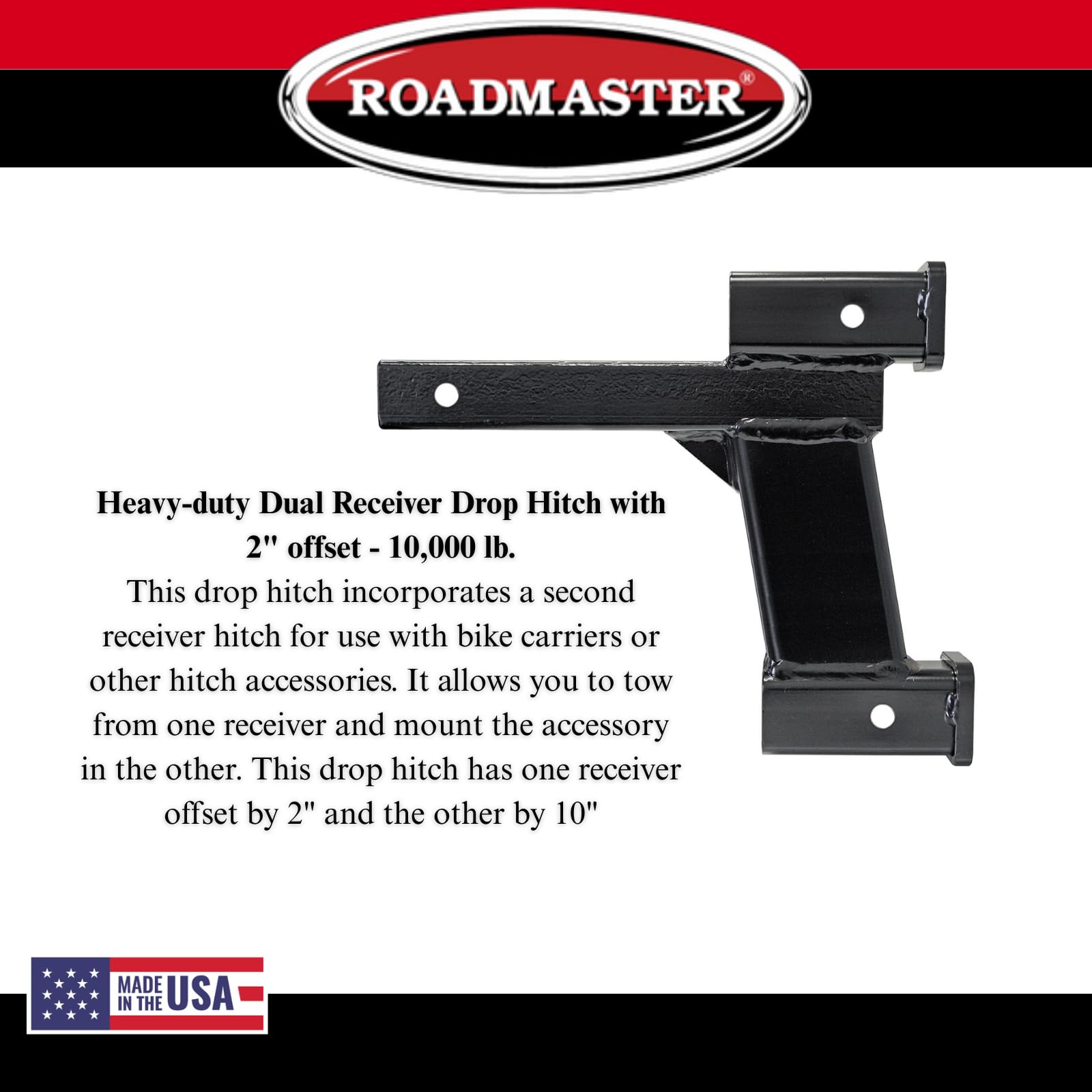 Dual Receiver Hitches Roadmaster 077-10 with 2" Top and 10" Bottom Offset fits 2" Receiver Hitch | 10,000 lbs Towing Capacity | 400 lbs Max Tongue Weight | Durable Powder Coat Finish | Made in the USA
