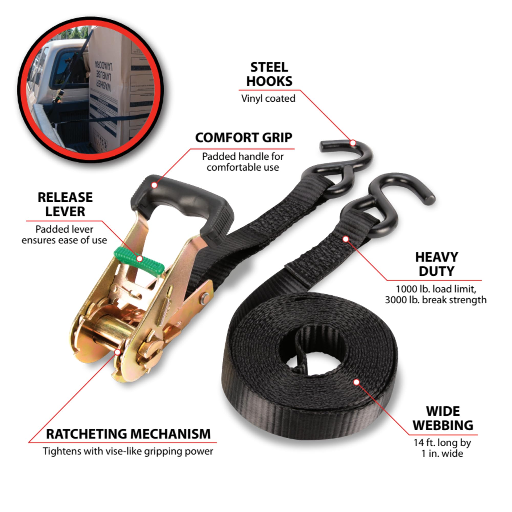 1-in X 14-ft Performance Tool W1856 Ratcheting Tie Down Strap: 1000 lb Load Limit, 3000 lb Break Strength, Strong Poly Webbing, Padded Comfort Ratchet Handle, Vinyl Hooks, Heavy Duty, Black