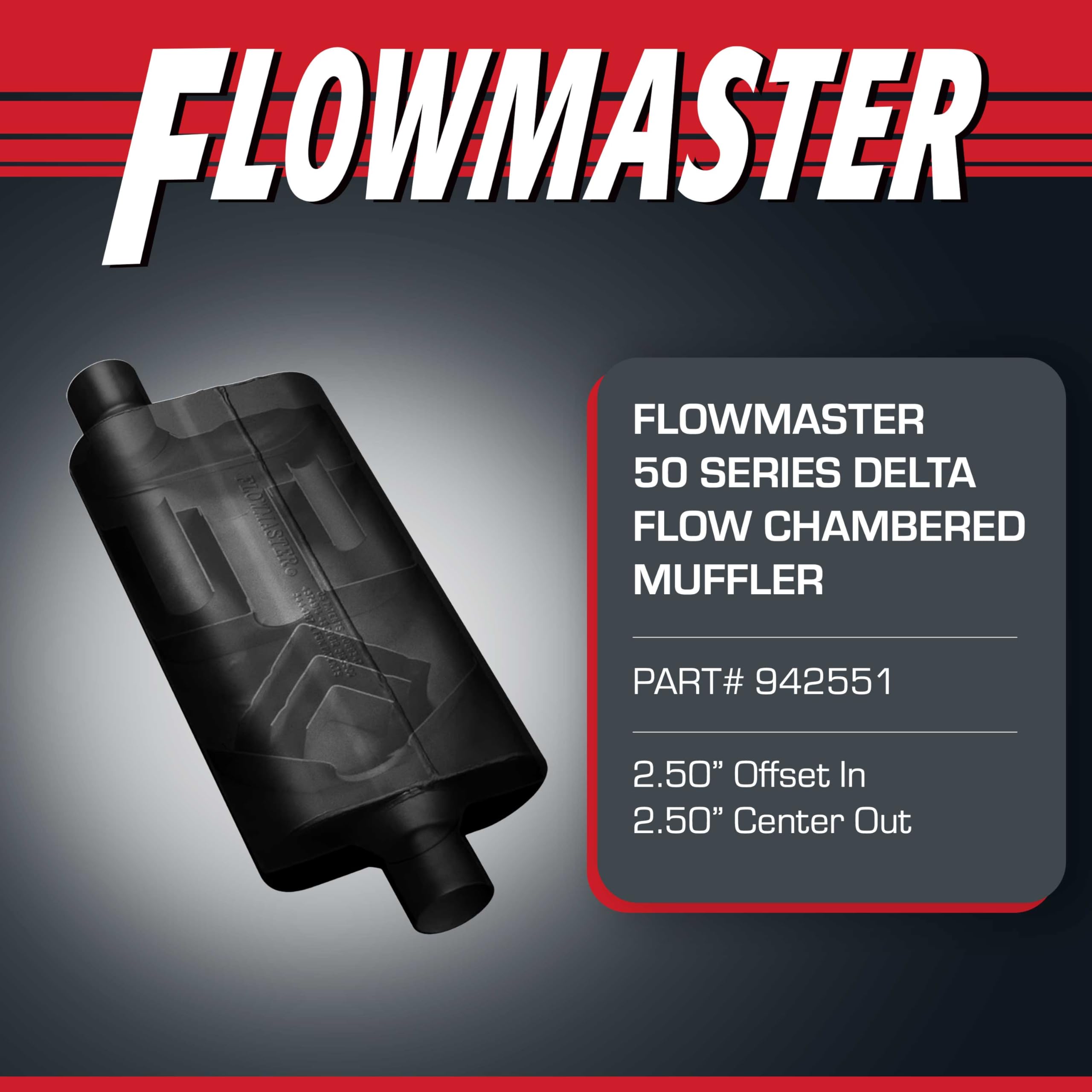 50 Series Flowmaster Delta Flow® Chambered Muffler – 2.50” - Center Out/Offset In – Moderate Sound – 16G Aluminized Steel – Perfect for daily-driven Performance Vehicles and Passenger Cars (942551)