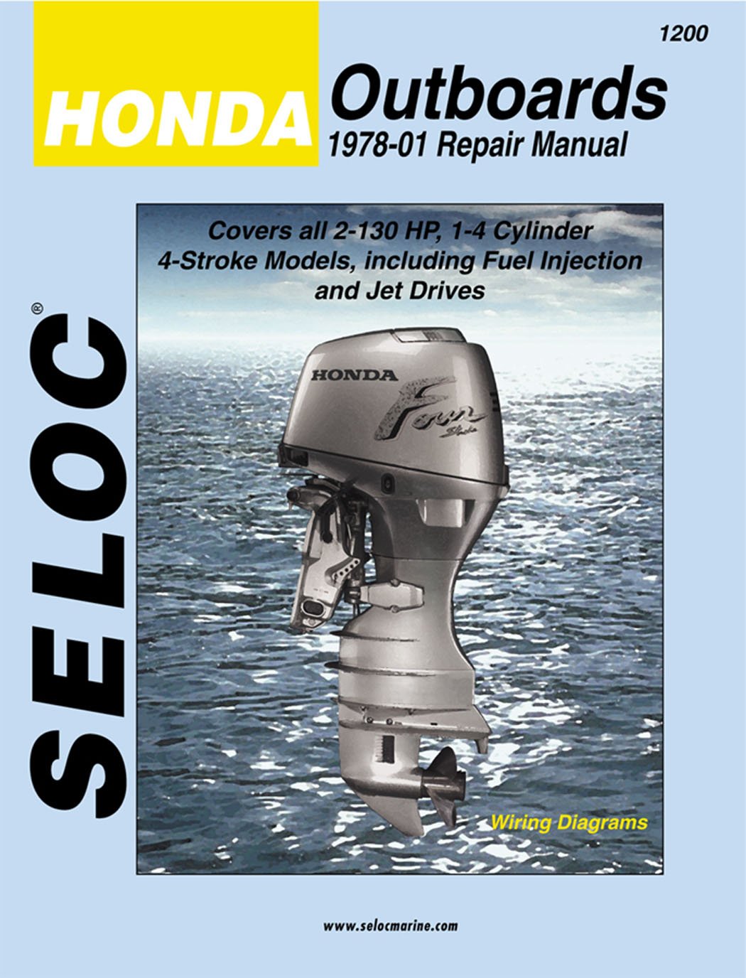 Sierra International 18-01200 Seloc Manual Honda Outboards Repair 1978-2001 2-130 HP 1-4 Cylinder 4 Stroke Model including Fuel Injection & Jet Drives
