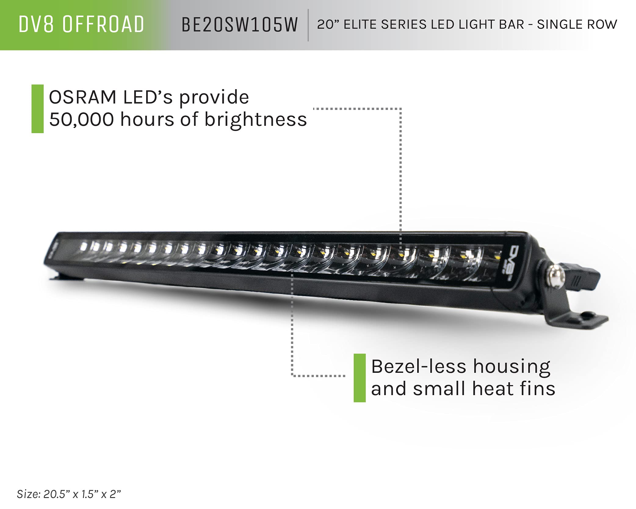LED Light Bar DV8 Offroad | 20" Low Profile | 8.820 Lumen from OSRAM LED's | Bezel-Less Housing w/Heat Fins | IP68 Rated UV Resistant Lens | Flood/Spot Pattern | Elite Series BE20SW105W