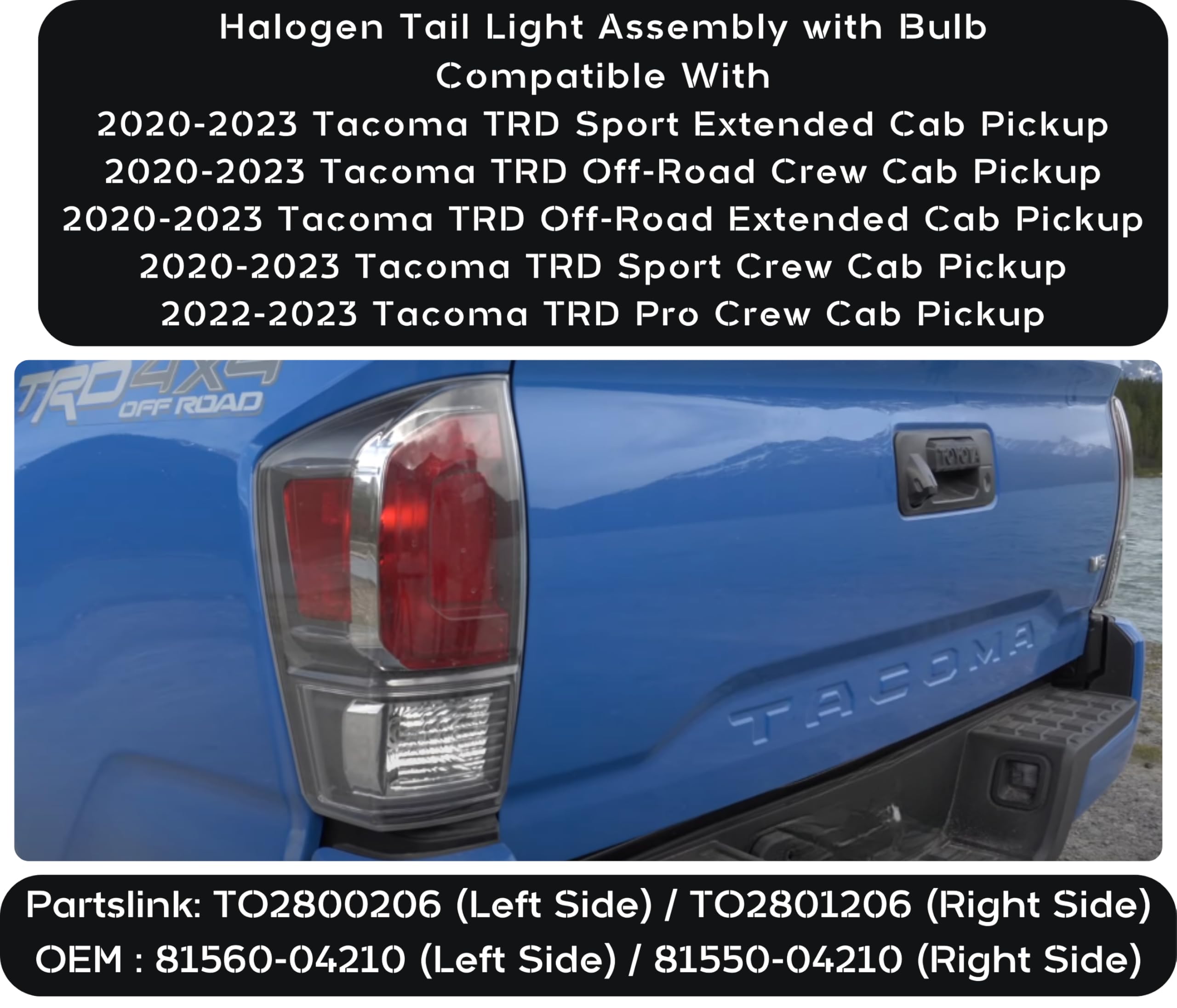 Toyota Tacoma Replacement for TRD Sport/Off-Road Crew Cab-Extended Cab 20-23; TRD Pro Crew Cab 22-23 Pickup Halogen Tail Light Assembly With Bulb, Right/Passenger Side, DOT, 8155004210