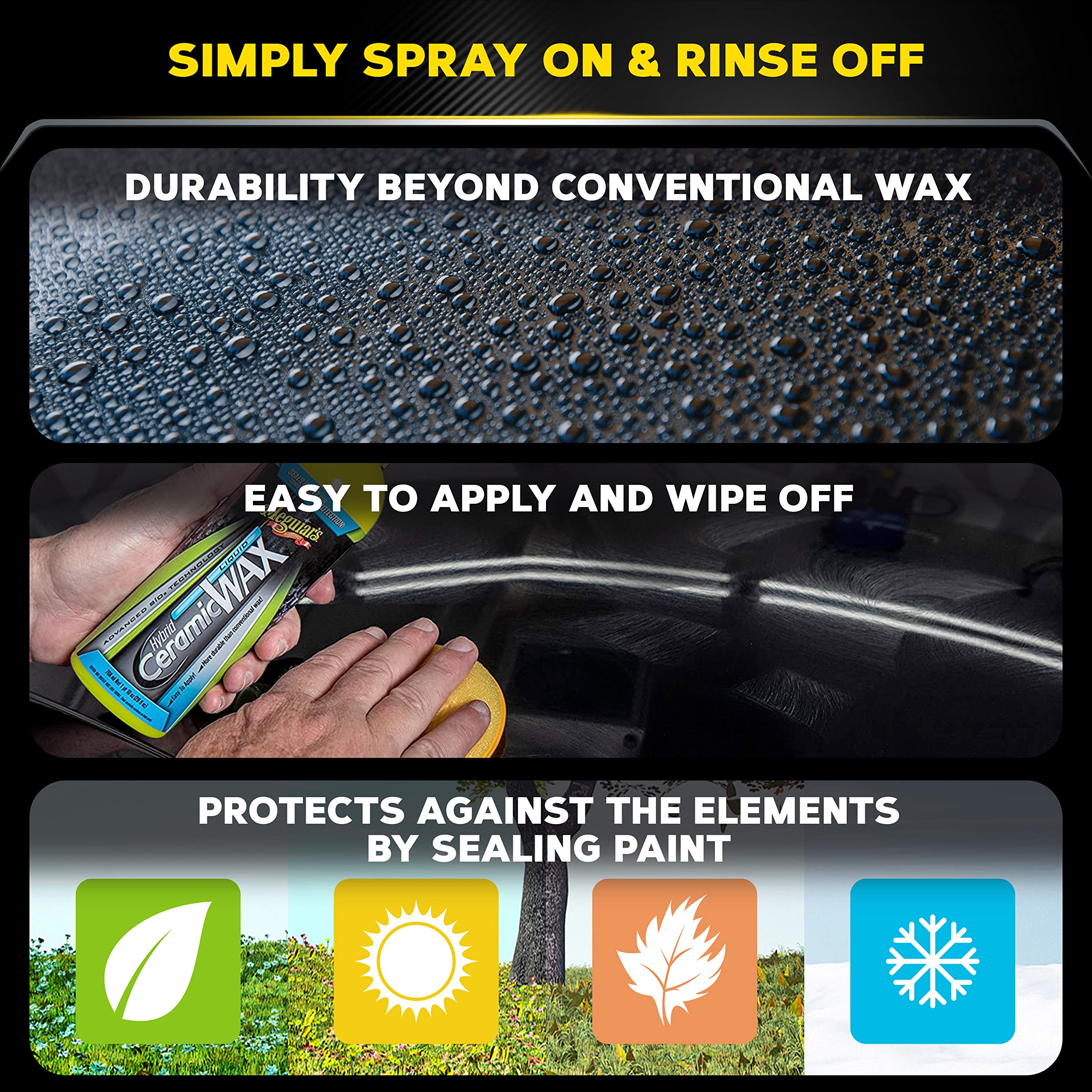 Hybrid Ceramic Liquid Wax Meguiar's, Shield Your Paint with a Residue-Free Liquid Car Wax with Advanced SiO2 Hybrid Technology and Long-Lasting Water-Beading Protection, 16 Oz Bottle
